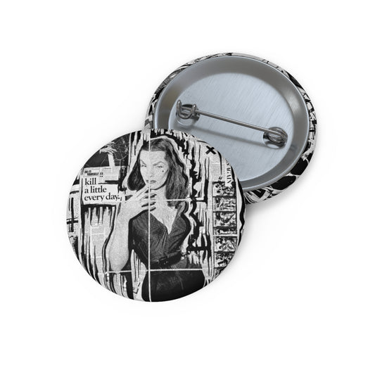 Custom Pin Button, Kill