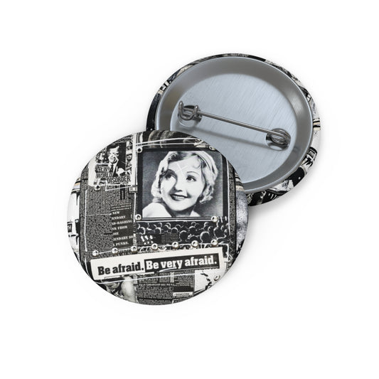 Custom Pin Button, Be Very Afraid